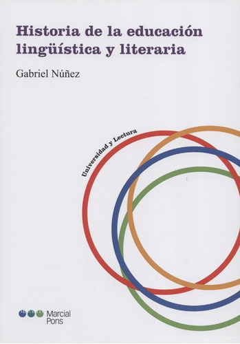 Historia De La Educacion Linguistica Y Literaria, De Nuñez, Gabriel. Editorial Marcial Pons, Tapa Blanda, Edición 1 En Español, 2016