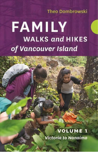 Family Walks And Hikes Of Vancouver Island -- Volume 1, De Theo Dombrowski. Editorial Rocky Mountain Books Incorporated, Tapa Blanda En Inglés