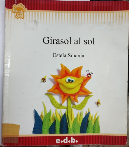 Girasol Al Sol - Flecos De Sol - Smania - Edebe ** Usado 