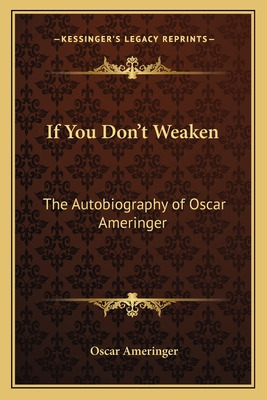 Libro If You Don't Weaken: The Autobiography Of Oscar Ame...