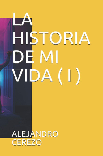 Libro: La Historia De Mi Vida ( I ) (spanish Edition)