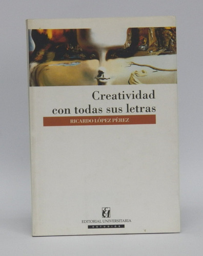 Libro Creatividad Con Todas Sus Letras / Ricardo López Pérez