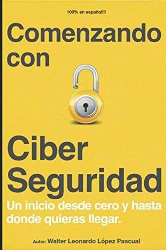 Libro: Comenzando Con Ciber Seguridad: Una Forma Amena Y En 