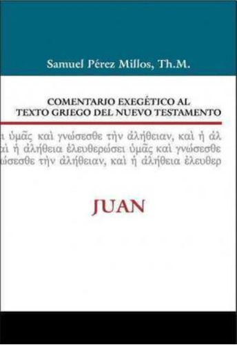 Comentario Exegetico Al Texto Griego Del N.t. - Juan / Samue