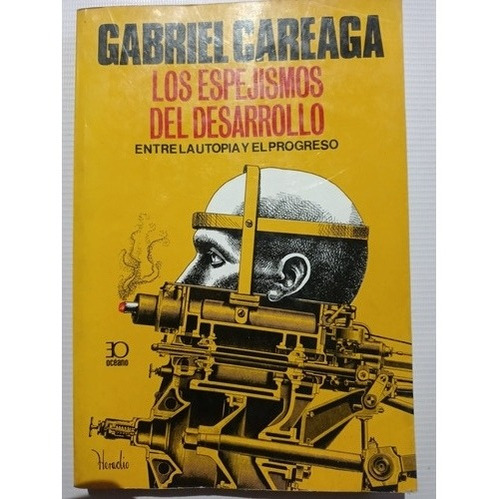Gabriel Careaga Los Espejismos Del Desarrollo 