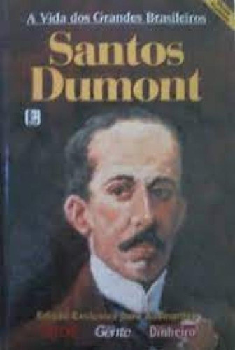 Vida Dos Grandes Brasileiros, A: 7 Santos Dumont, de Francisco pereira da Silva. Editora DIVERSOS, capa mole em português