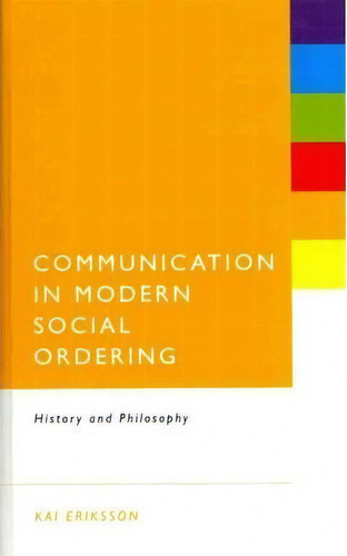 Communication In Modern Social Ordering, De Kai Eriksson. Editorial Continuum Publishing Corporation, Tapa Dura En Inglés