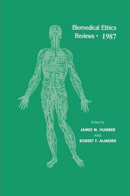 Libro Biomedical Ethics Reviews * 1987 - James M. Humber