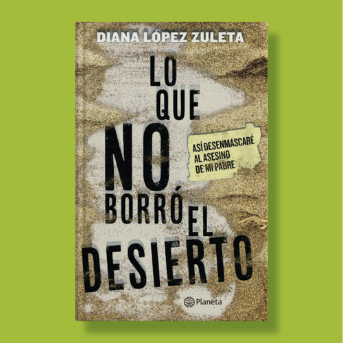 Lo Que No Borró El Desierto - Diana Zuleta - Libro Original