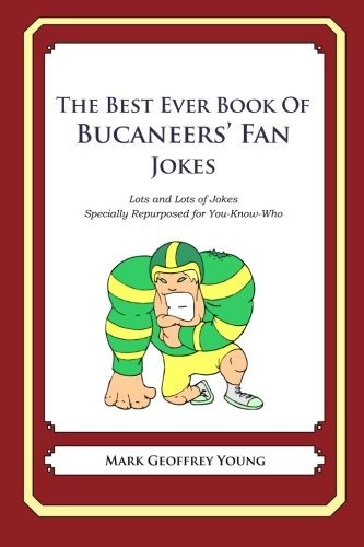 The Best Ever Book Of Buccaneers Fan Jokes Lots And Lots Of 