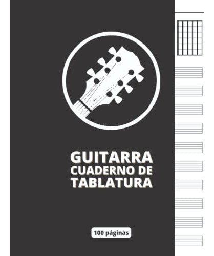 Guitarra Cuaderno De Tablatura: Guitarra Seis Cuerdas: 10 Ta