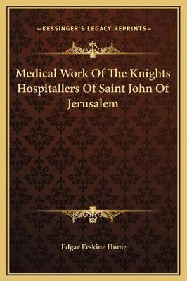 Libro Medical Work Of The Knights Hospitallers Of Saint J...