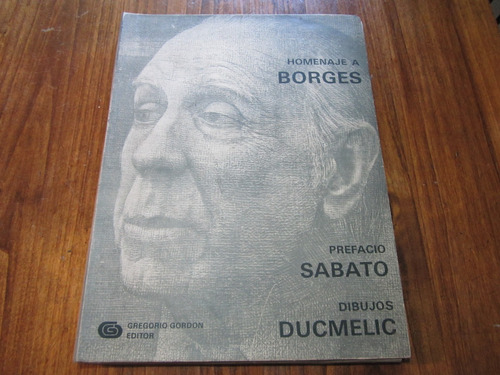 Homenaje A Borges - Sabato - Ed: Gregorio Gordon 