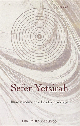 Sefer Yetsirah. Breve Introducción A La Cábala Hebraica