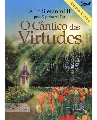 O Cântico Das Virtudes - Mp3 - Audiolivro: Não Aplica, De Médium: Afro Stefanini Ii / Ditado Por: Adália. Editorial Espiritizar, Tapa Mole En Português, 2013