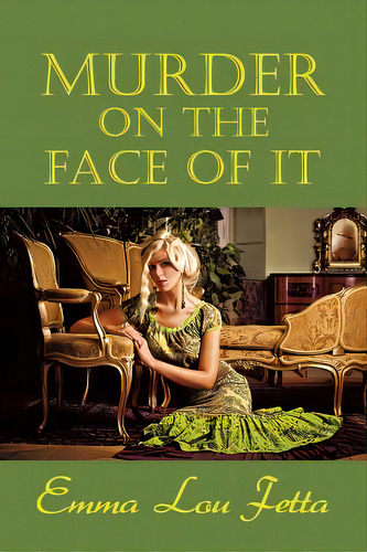 Murder On The Face Of It, De Fetta, Emma Lou. Editorial Coachwhip Pubn, Tapa Blanda En Inglés