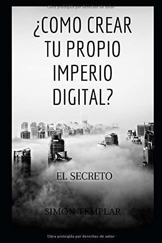 o Crear Tu Propio Imperio ? El Secreto ., de Templar, Si. Editorial Independently Published en español