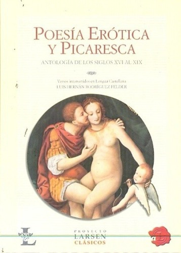 Poesia Erotica Y Picaresca Antologia De Los Siglos Xvi Al Xi