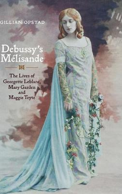 Libro Debussy's Melisande - Gillian Opstad