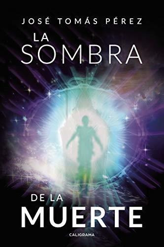 Libro La Sombra De La Muertede José Tomás Pérez