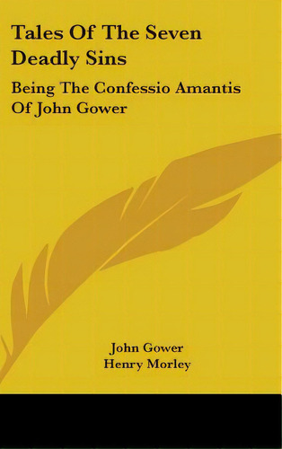 Tales Of The Seven Deadly Sins: Being The Confessio Amantis Of John Gower, De Gower, John. Editorial Kessinger Pub Llc, Tapa Dura En Inglés
