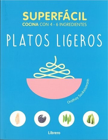 Libro Superfacil Platos Ligeros De Orathay Souksisavanh