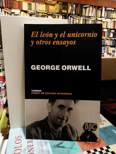 El León Y El Unicornio Y Otros Ensayos - George Orwell