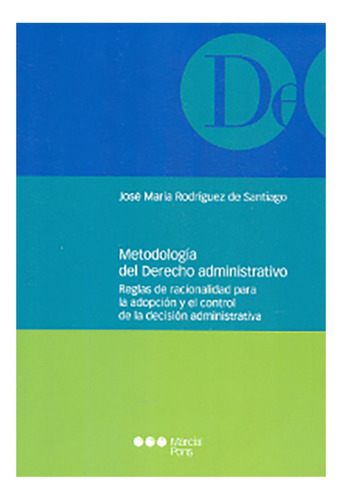 Metodologia Del Derecho Administrativo - Rodriguez De Santia