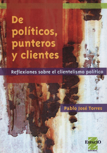 Libro De Politicos Punteros Y Clientes / Pablo Jose Torres 