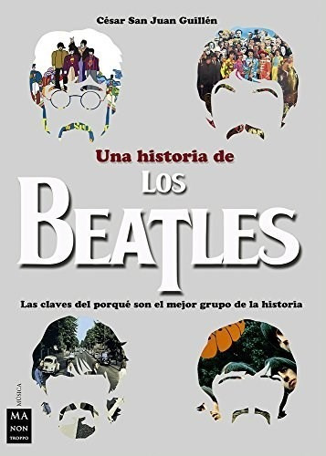 Libro Una Historia De Los Beatles De Cesar San Juan Gillen