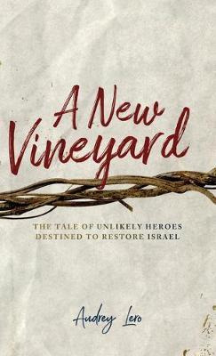 Libro A New Vineyard : The Tale Of Unlikely Heroes Destin...