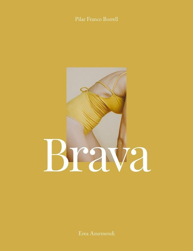Brava, De Pilar Franco Borrell (@piluro). Editorial Lunwerg Editores, Tapa Dura En Español