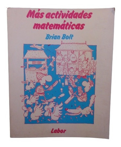 Adp Mas Actividades Matematicas Brian Bolt / Ed. Labor 1990