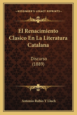 Libro El Renacimiento Clasico En La Literatura Catalana: ...