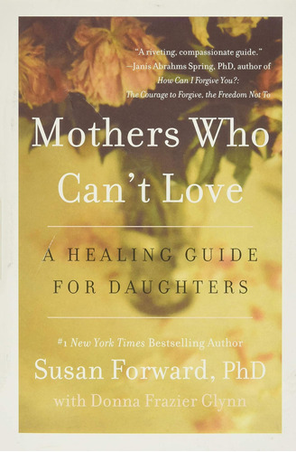 Libro: Madres Que No Pueden Amar: Una Guía De Sanación Para 