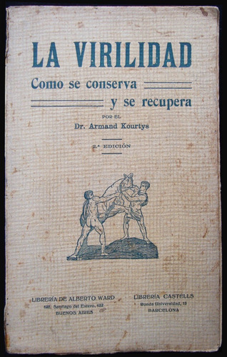 La Virilidad. Dr. Armand Kourtys. 2da. Edición. 49n 889