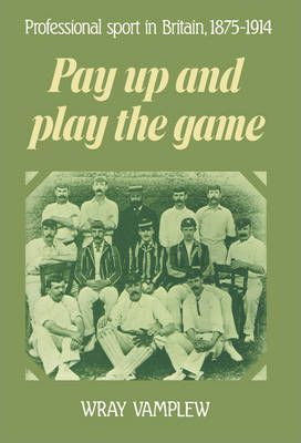 Libro Pay Up And Play The Game - Professor Wray Vamplew
