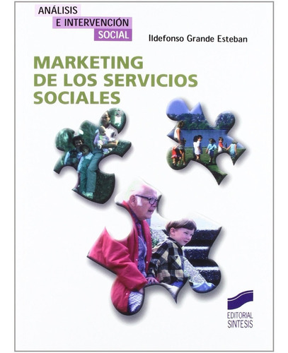 Marketing De Los Servicios Sociales., De Ildefo Grande. Editorial Sintesis, Tapa Blanda En Español, 2002