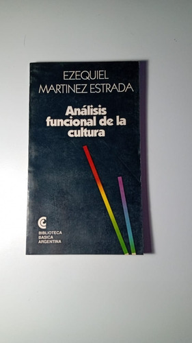 Análisis Funcional De Una Cultura, Ezequiel Martinez Estrada