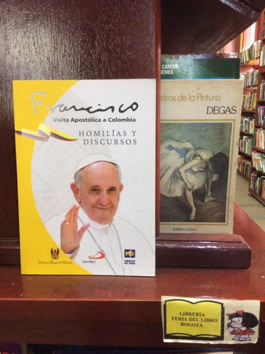 Homilías Y Discursos - Papa Francisco - Visita A Colombia