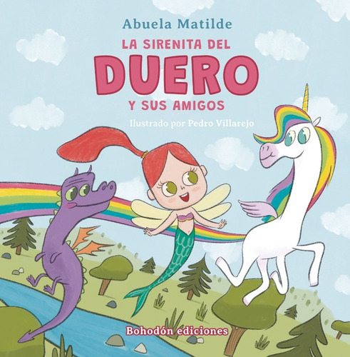 LA SIRENITA DEL DUERO Y SUS AMIGOS, de Matilde, Abuela. Editorial Bohodón Ediciones S.L., tapa blanda en español