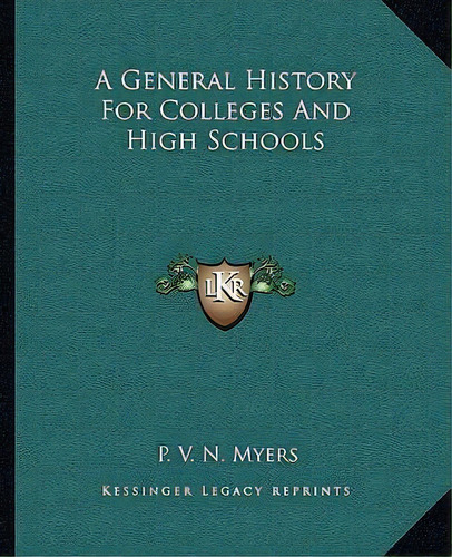 A General History For Colleges And High Schools, De P V N Myers. Editorial Kessinger Publishing, Tapa Blanda En Inglés
