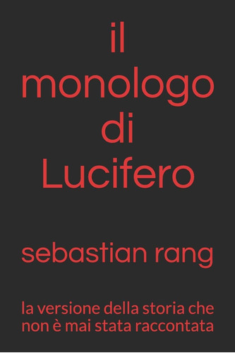 Libro: Il Monologo Di Lucifero: La Versione Della Storia Che