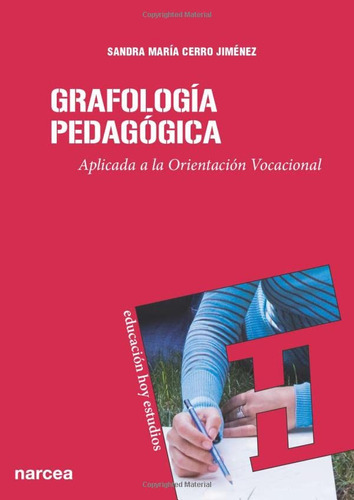 Grafologia Pedagogica: Aplicada A La Orientacion Vocacional: