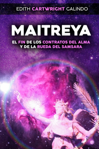 Libro: Maitreya: El Fin De Los Contratos Del Alma Y De La Ru