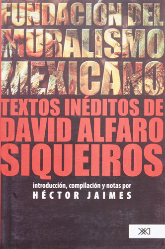 FUNDACION DEL MURALISMO MEXICANO - H. HAIMES, de FUNDACION DEL MURALISMO MEXICANO. Editorial Siglo XXI en español