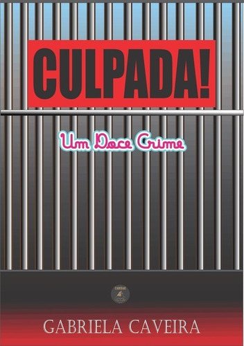 Culpada!: Um Doce Crime, De Gabriela Caveira. Série Não Aplicável, Vol. 1. Editora Clube De Autores, Capa Mole, Edição 1 Em Português, 2020