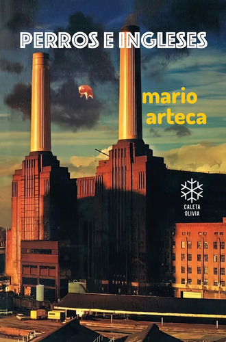 Perros E Ingleses, De Mario Arteca. Editorial Caleta Olivia, Edición 1 En Español, 2022