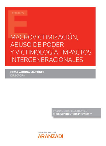 Macrovictimizacion Abuso De Poder Y Victimologia Impactos, De Gema Varona Martinez, Gema Varona Martinez. Editorial Aranzadi En Español