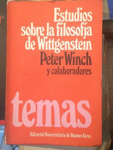 Winch, Peter, -, Estudios Sobre La Filosofia De Wittgenstein